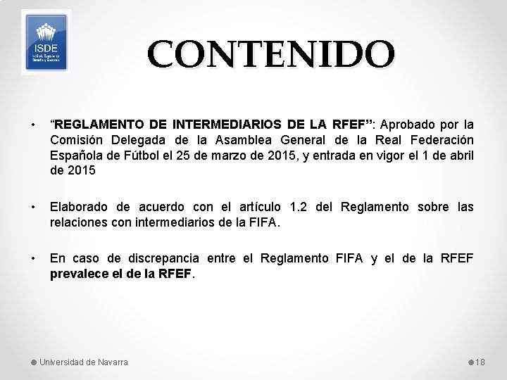 CONTENIDO • “REGLAMENTO DE INTERMEDIARIOS DE LA RFEF”: Aprobado por la Comisión Delegada de