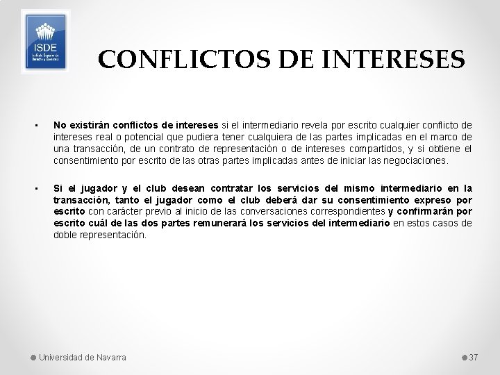 CONFLICTOS DE INTERESES • No existirán conflictos de intereses si el intermediario revela por
