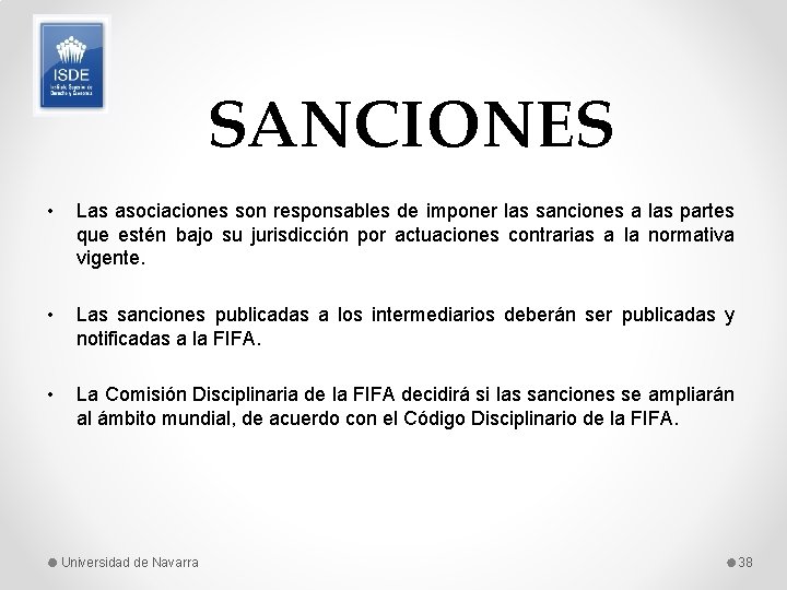 SANCIONES • Las asociaciones son responsables de imponer las sanciones a las partes que