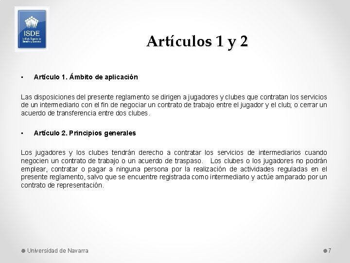 Artículos 1 y 2 • Artículo 1. Ámbito de aplicación Las disposiciones del presente