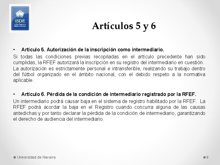 Artículos 5 y 6 • Artículo 5. Autorización de la inscripción como intermediario. Si