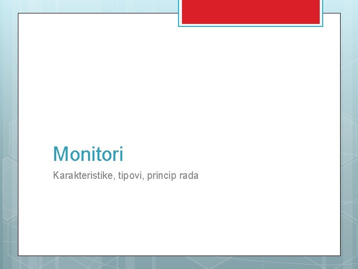 Monitori Karakteristike, tipovi, princip rada 