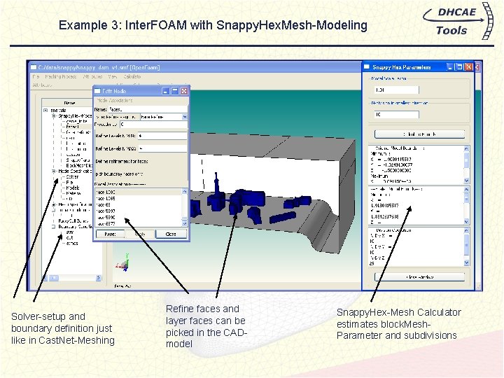 Example 3: Inter. FOAM with Snappy. Hex. Mesh-Modeling Solver-setup and boundary definition just like