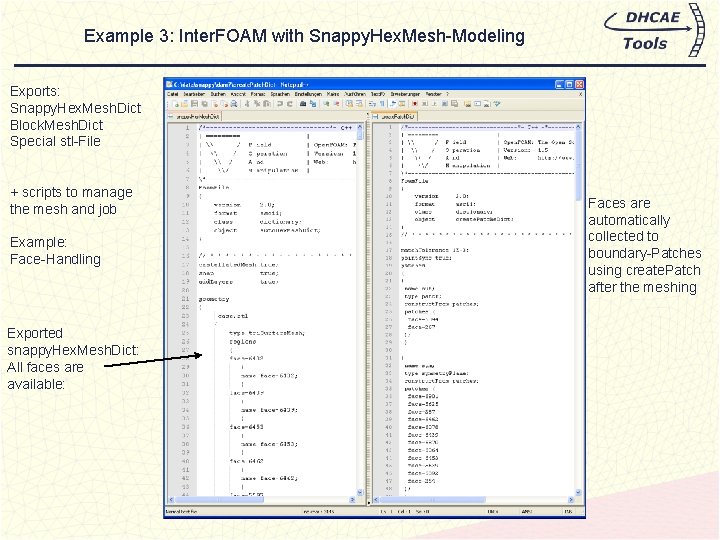 Example 3: Inter. FOAM with Snappy. Hex. Mesh-Modeling Exports: Snappy. Hex. Mesh. Dict Block.