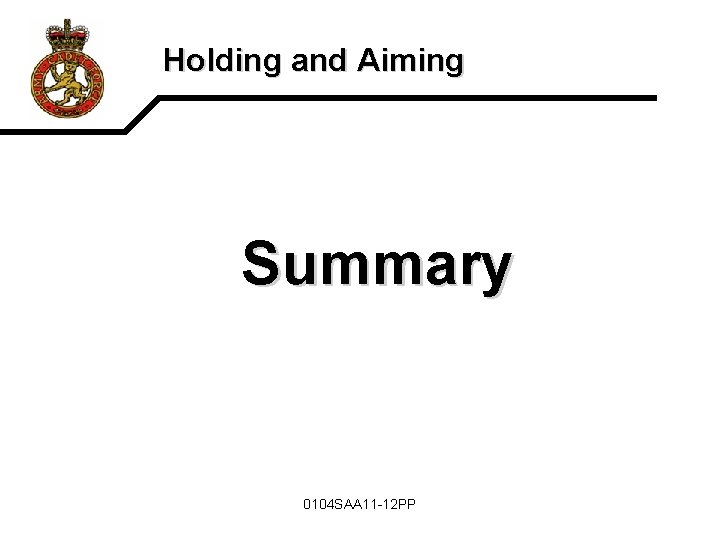 Holding and Aiming Summary 0104 SAA 11 -12 PP 