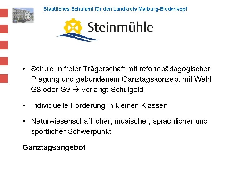 Staatliches Schulamt für den Landkreis Marburg-Biedenkopf • Schule in freier Trägerschaft mit reformpädagogischer Prägung