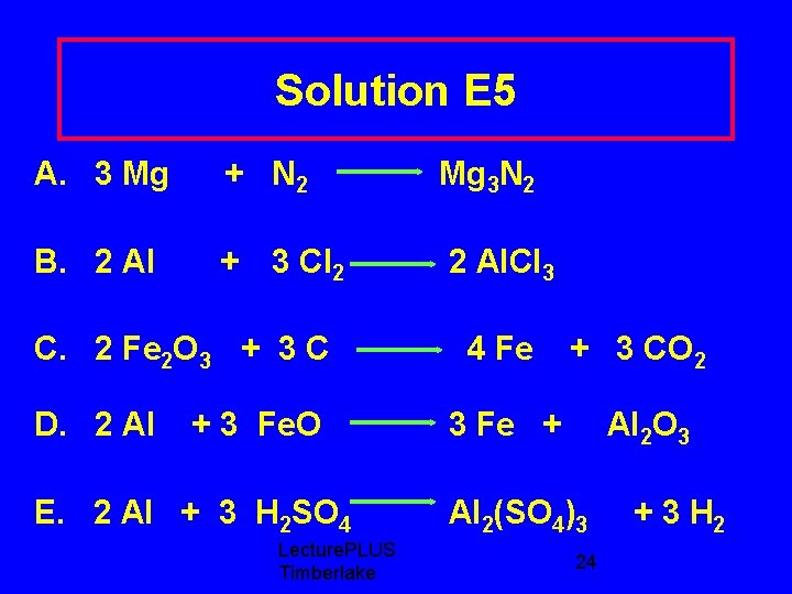 Solution E 5 A. 3 Mg + N 2 Mg 3 N 2 B.