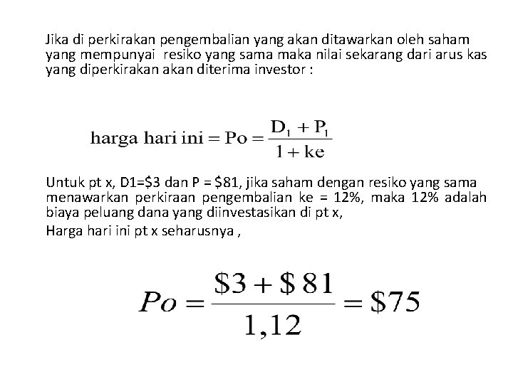 Jika di perkirakan pengembalian yang akan ditawarkan oleh saham yang mempunyai resiko yang sama