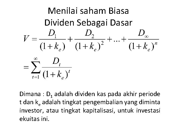 Menilai saham Biasa Dividen Sebagai Dasar Dimana : D 1 adalah dividen kas pada