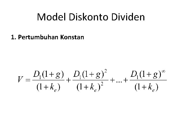 Model Diskonto Dividen 1. Pertumbuhan Konstan 