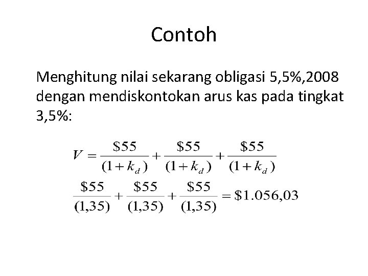 Contoh Menghitung nilai sekarang obligasi 5, 5%, 2008 dengan mendiskontokan arus kas pada tingkat