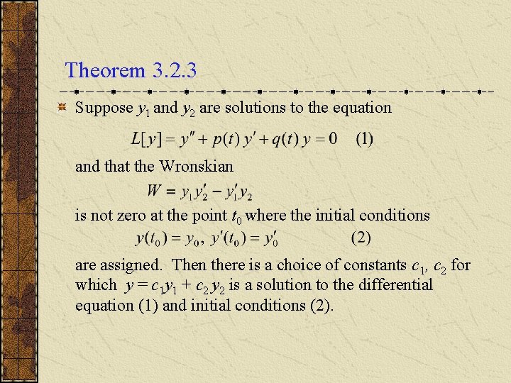 Theorem 3. 2. 3 Suppose y 1 and y 2 are solutions to the