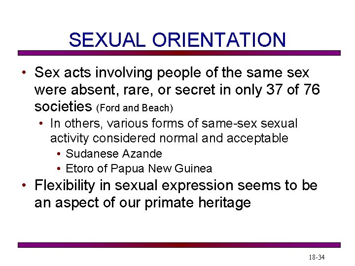 SEXUAL ORIENTATION • Sex acts involving people of the same sex were absent, rare,