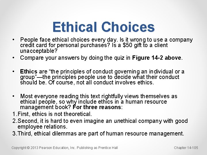 Ethical Choices • People face ethical choices every day. Is it wrong to use