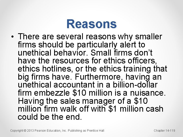 Reasons • There are several reasons why smaller firms should be particularly alert to