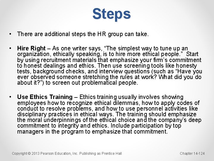 Steps • There additional steps the HR group can take. • Hire Right –