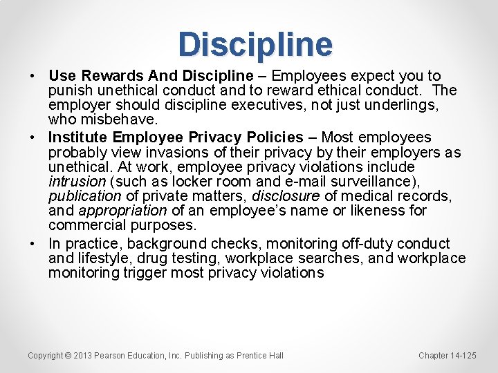 Discipline • Use Rewards And Discipline – Employees expect you to punish unethical conduct