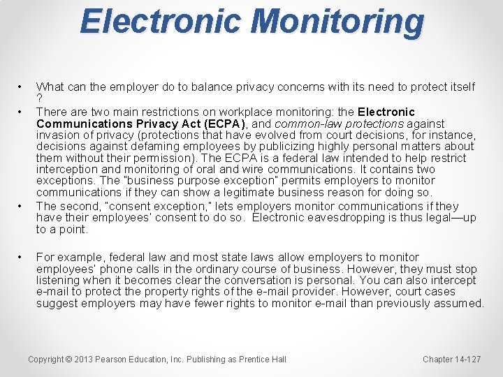 Electronic Monitoring • • What can the employer do to balance privacy concerns with