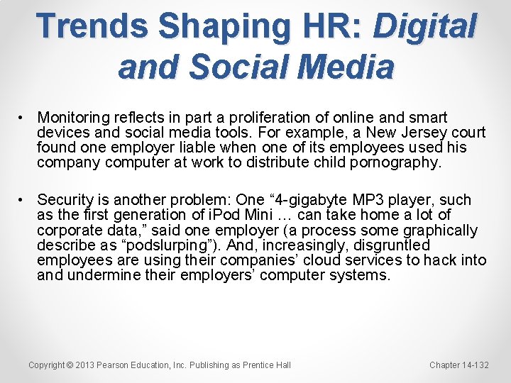 Trends Shaping HR: Digital and Social Media • Monitoring reflects in part a proliferation