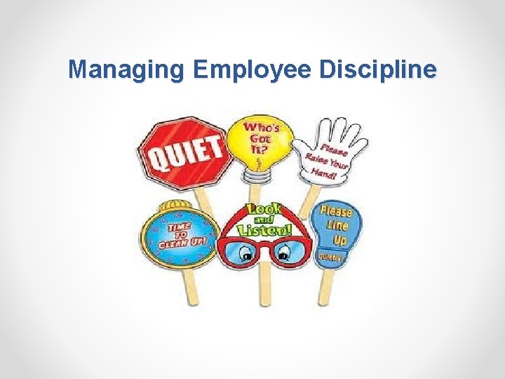 Managing Employee Discipline 