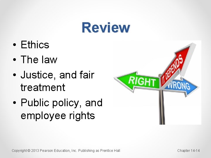 Review • Ethics • The law • Justice, and fair treatment • Public policy,