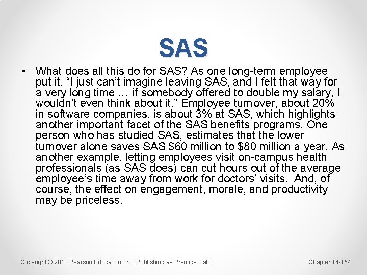 SAS • What does all this do for SAS? As one long-term employee put