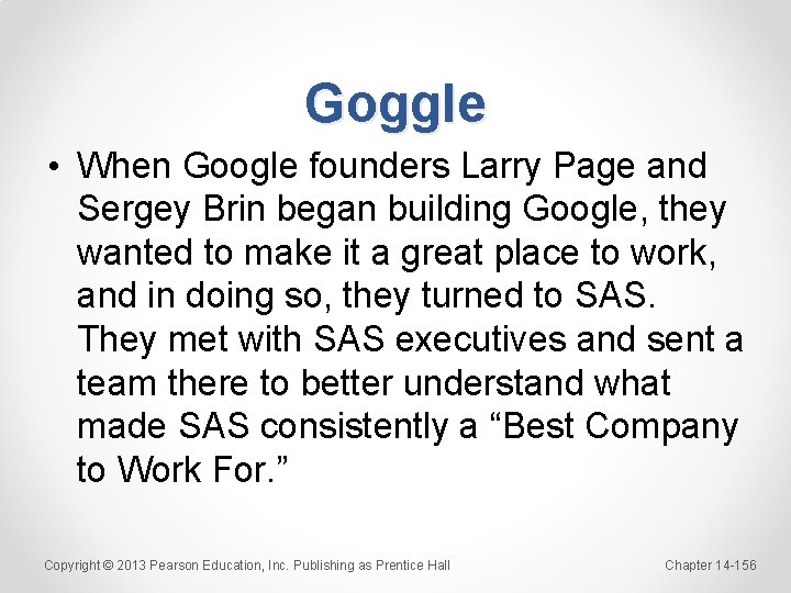 Goggle • When Google founders Larry Page and Sergey Brin began building Google, they