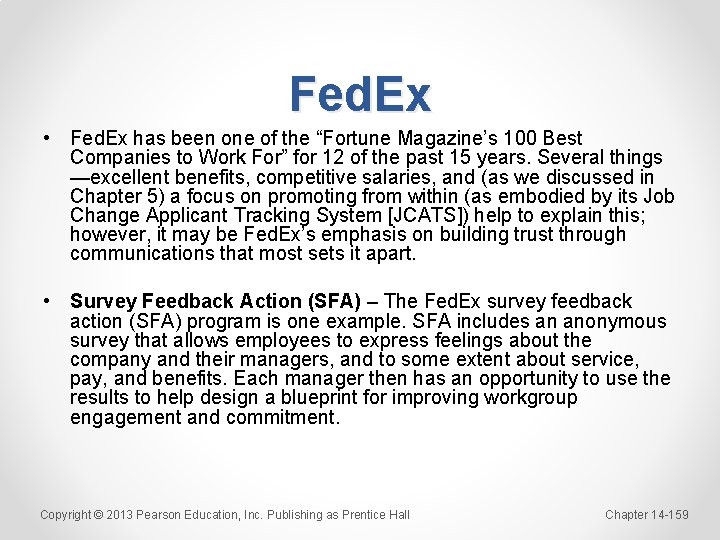 Fed. Ex • Fed. Ex has been one of the “Fortune Magazine’s 100 Best