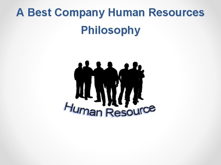 A Best Company Human Resources Philosophy 