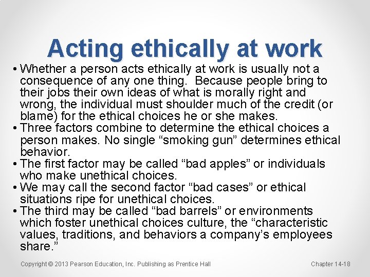 Acting ethically at work • Whether a person acts ethically at work is usually