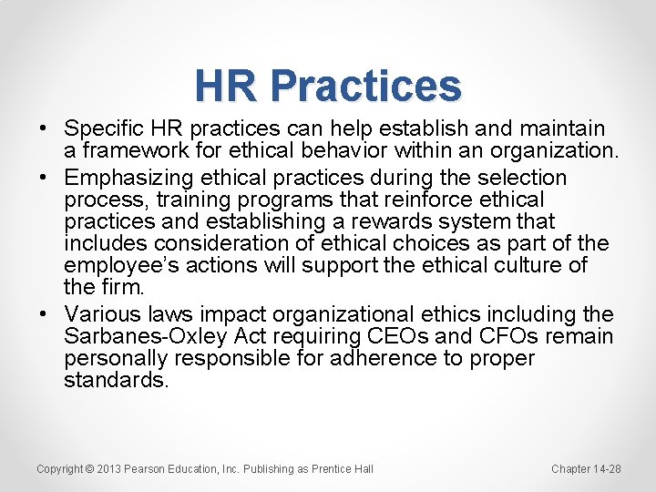 HR Practices • Specific HR practices can help establish and maintain a framework for