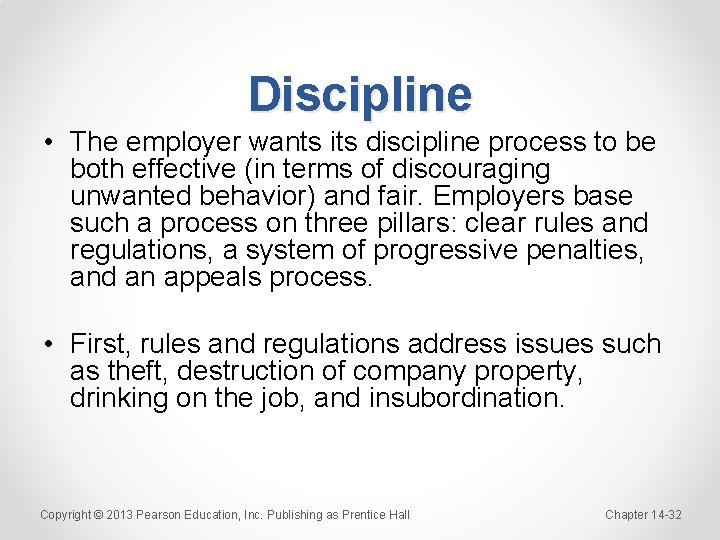 Discipline • The employer wants its discipline process to be both effective (in terms