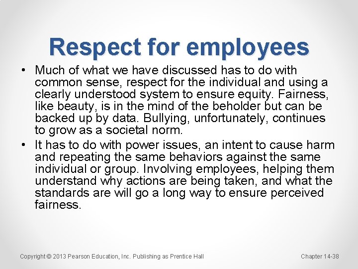 Respect for employees • Much of what we have discussed has to do with