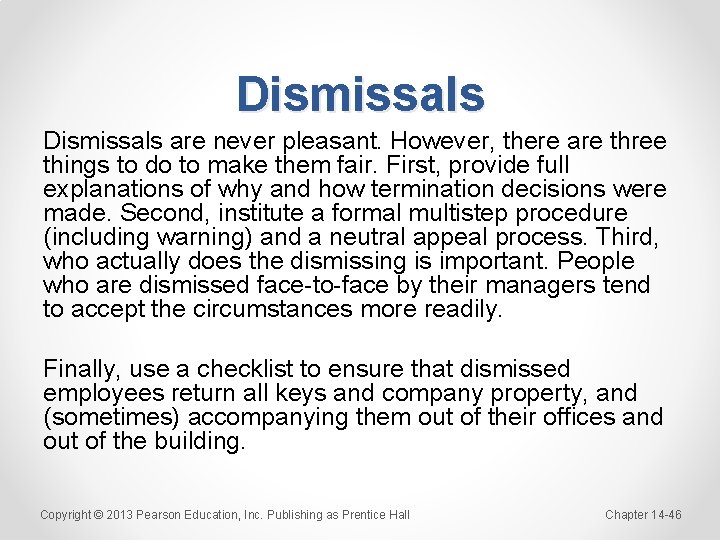Dismissals are never pleasant. However, there are three things to do to make them