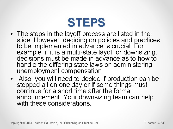 STEPS • The steps in the layoff process are listed in the slide. However,