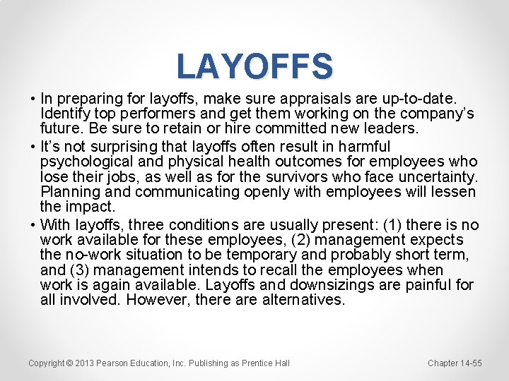 LAYOFFS • In preparing for layoffs, make sure appraisals are up-to-date. Identify top performers