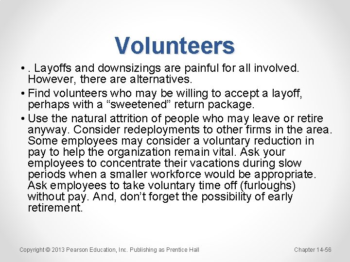 Volunteers • . Layoffs and downsizings are painful for all involved. However, there alternatives.