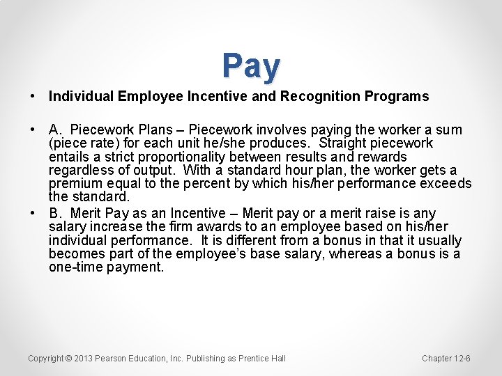 Pay • Individual Employee Incentive and Recognition Programs • A. Piecework Plans – Piecework