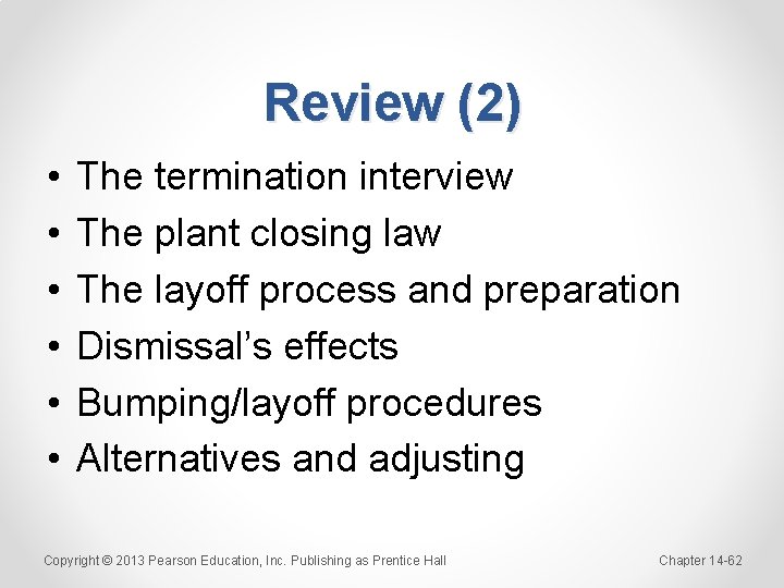 Review (2) • • • The termination interview The plant closing law The layoff