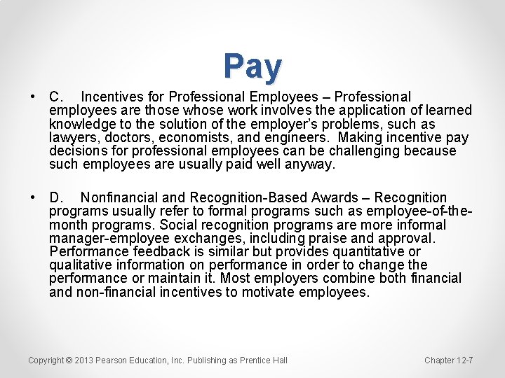 Pay • C. Incentives for Professional Employees – Professional employees are those work involves