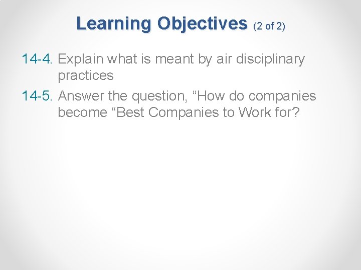 Learning Objectives (2 of 2) 14 -4. Explain what is meant by air disciplinary