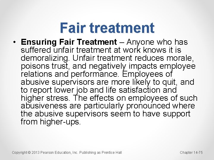 Fair treatment • Ensuring Fair Treatment – Anyone who has suffered unfair treatment at