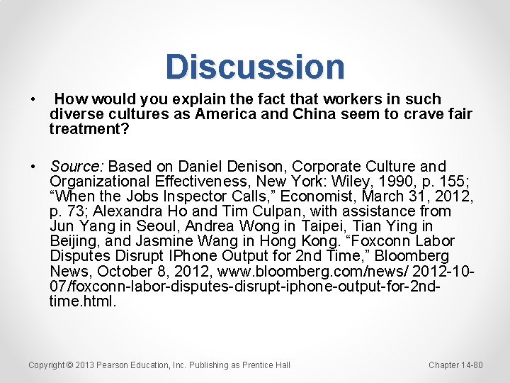 Discussion • How would you explain the fact that workers in such diverse cultures