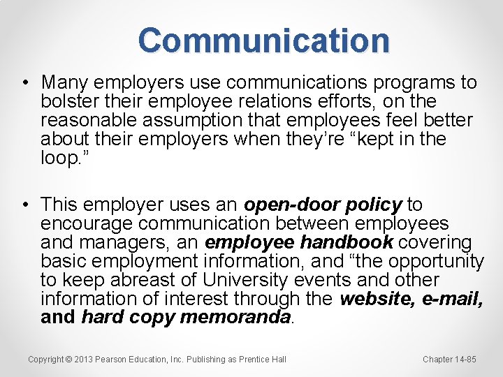 Communication • Many employers use communications programs to bolster their employee relations efforts, on