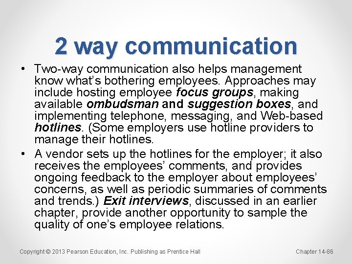 2 way communication • Two-way communication also helps management know what’s bothering employees. Approaches