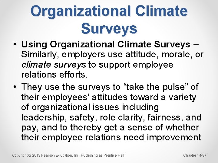 Organizational Climate Surveys • Using Organizational Climate Surveys – Similarly, employers use attitude, morale,