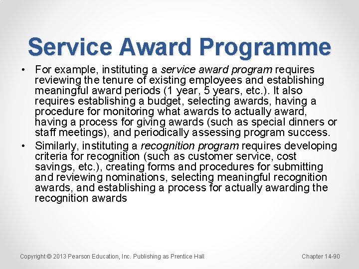 Service Award Programme • For example, instituting a service award program requires reviewing the