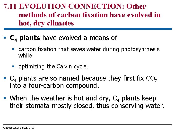 7. 11 EVOLUTION CONNECTION: Other methods of carbon fixation have evolved in hot, dry