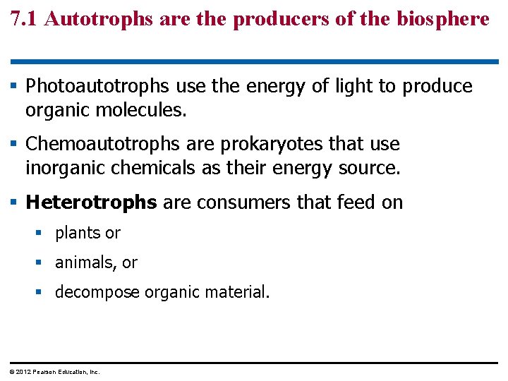 7. 1 Autotrophs are the producers of the biosphere § Photoautotrophs use the energy