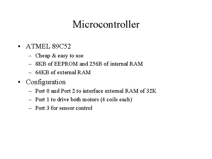 Microcontroller • ATMEL 89 C 52 – Cheap & easy to use – 8